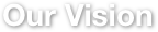 Our Vision